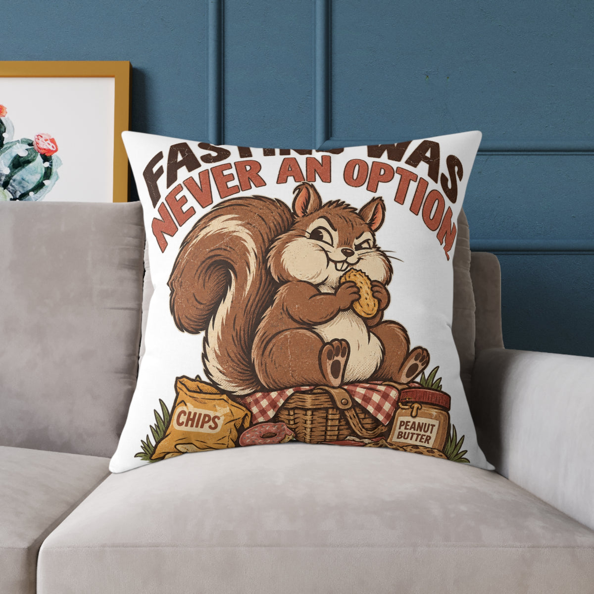 Square Pillow — Funny Cute Squirrel "Fasting Was Never An Option" Decorative Throw Pillow