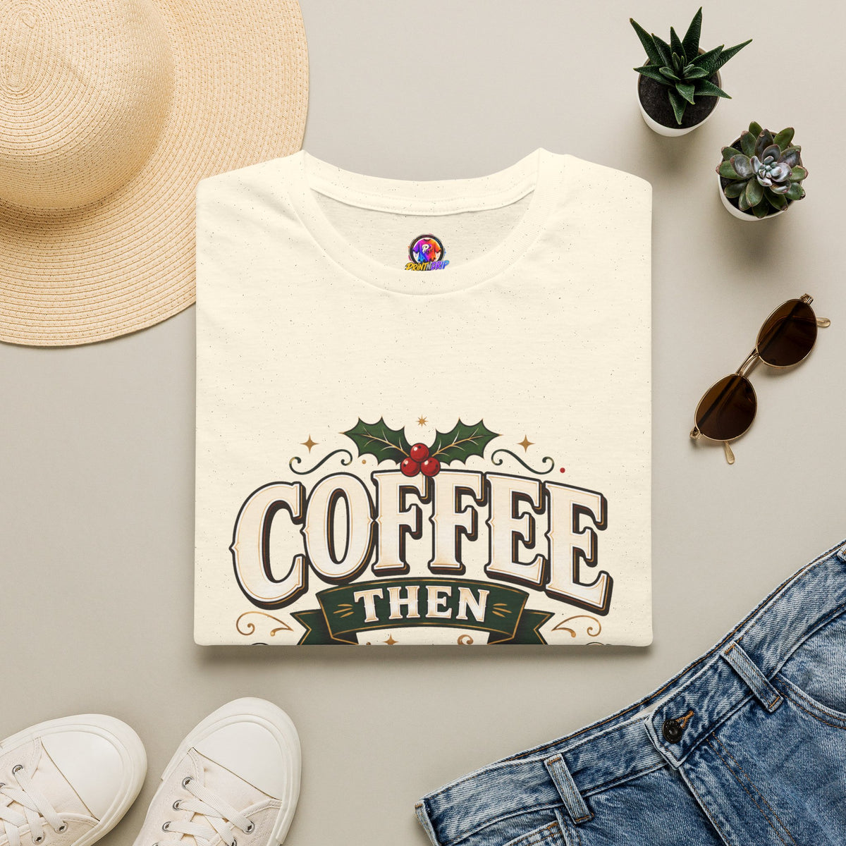 Coffee Then Christmas T-Shirt — Holiday Coffee Lover Tee