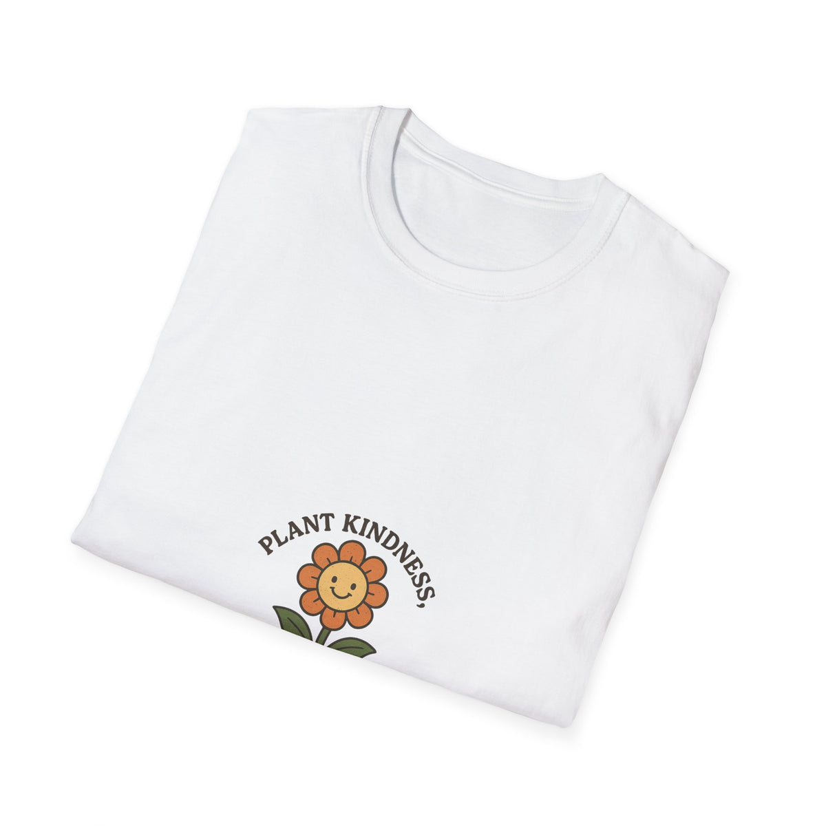 Plant Kindness T-Shirt — ‘Plant Kindness Grow Smiles’ Cute Sunflower Tee - Trending Now - October 2026