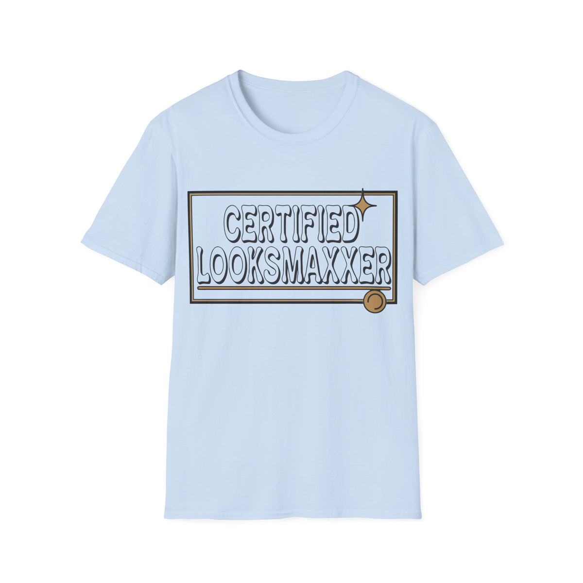 Certified Looksmaxxer T-Shirt — Funny Aesthetic Confidence Tee - Trending Now - August 2026