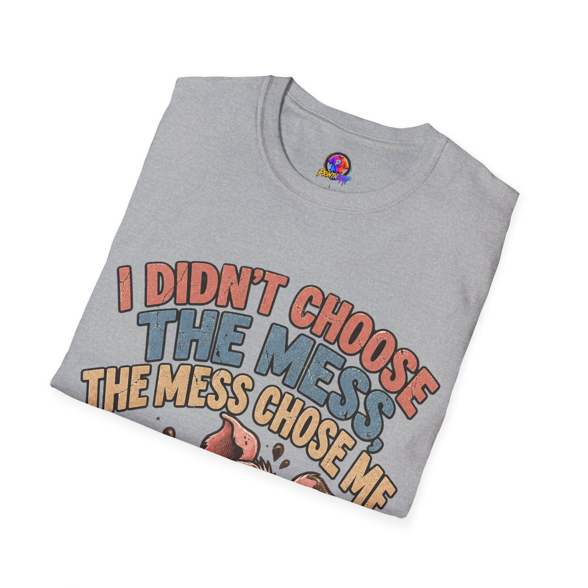 Funny Pig Graphic T-Shirt — "I Didn’t Choose the Mess, The Mess Chose Me"