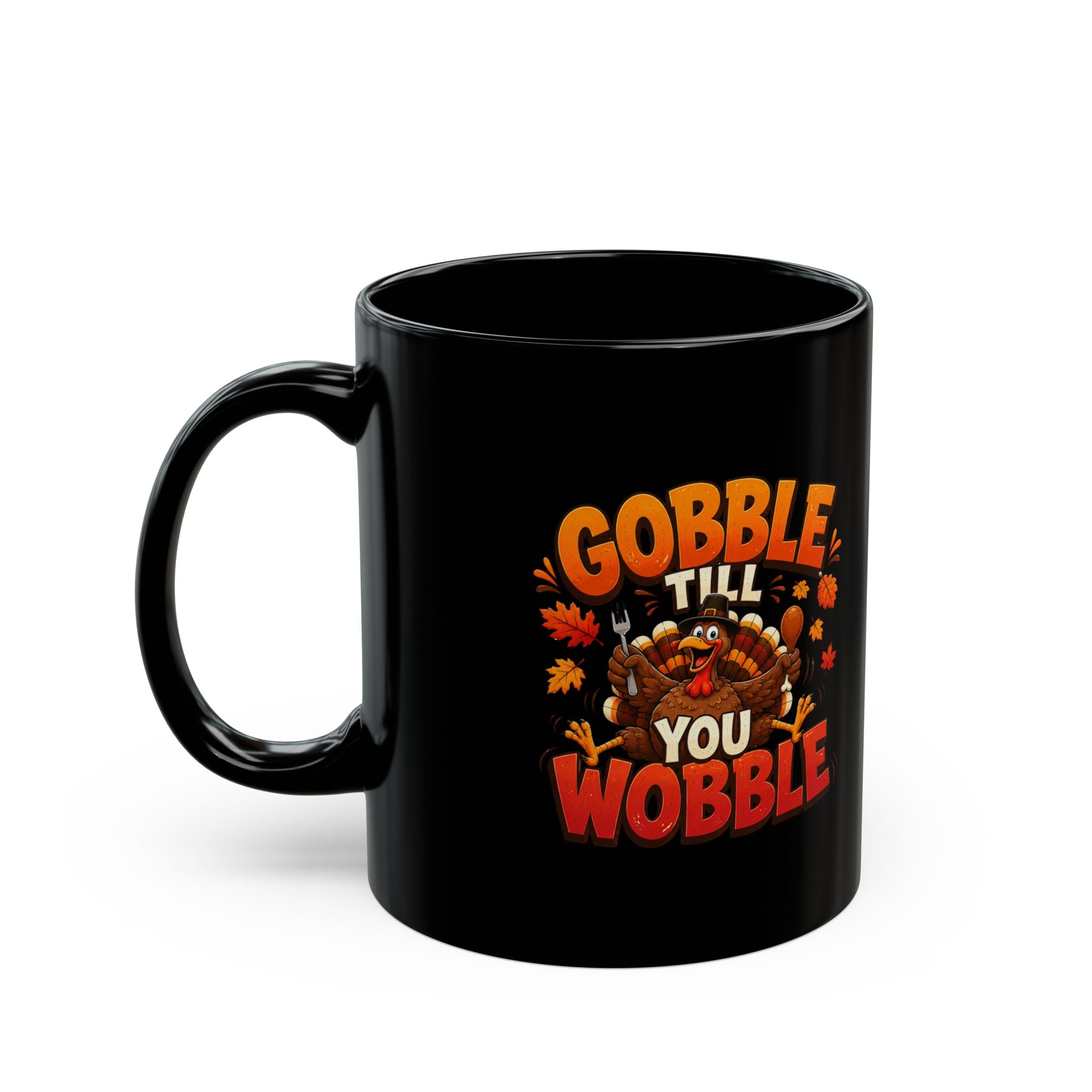Thanksgiving Black Mug  Gobble Till You Wobble Black Mug – Funny Thanksgiving Turkey Coffee Cup