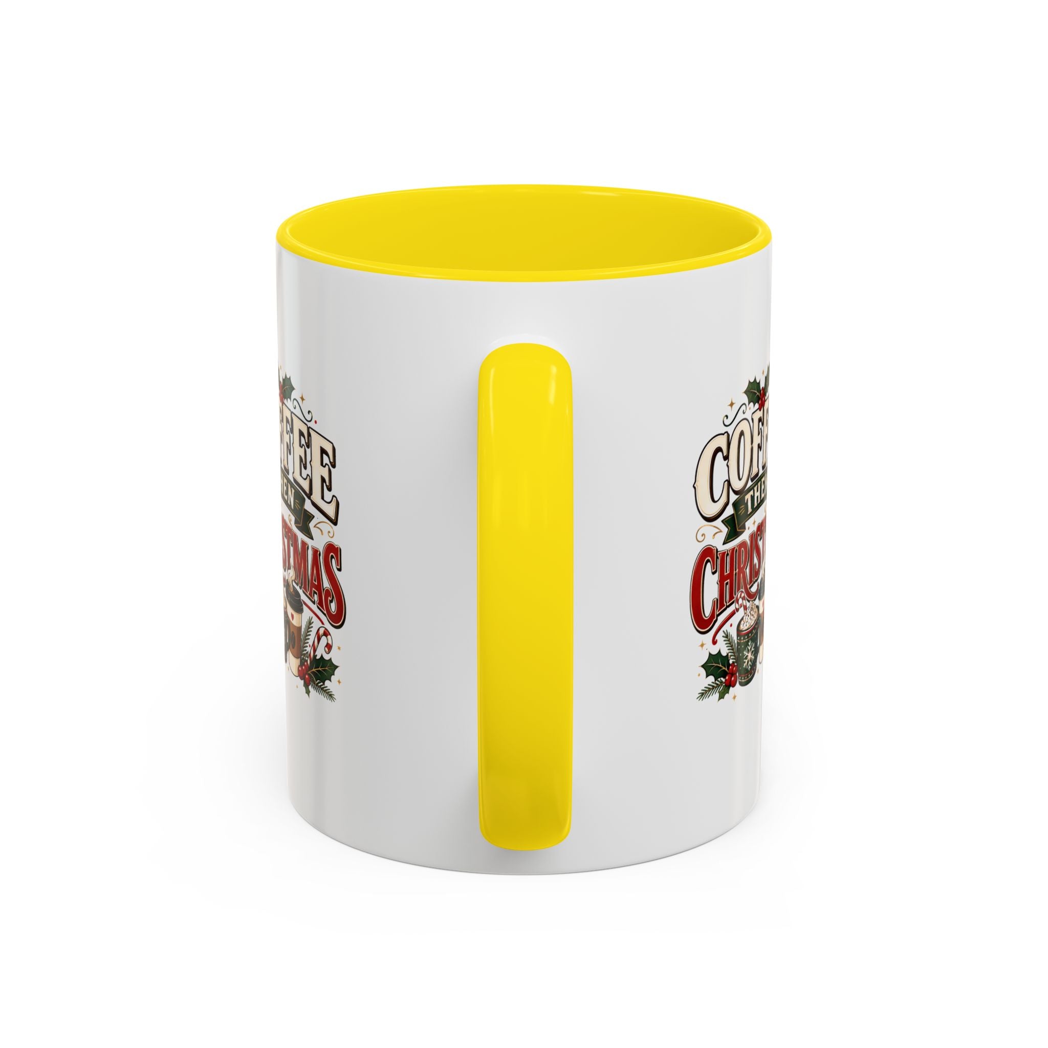 Coffee Mug - "Coffee Then Christmas" Holiday Accent Ceramic Mug