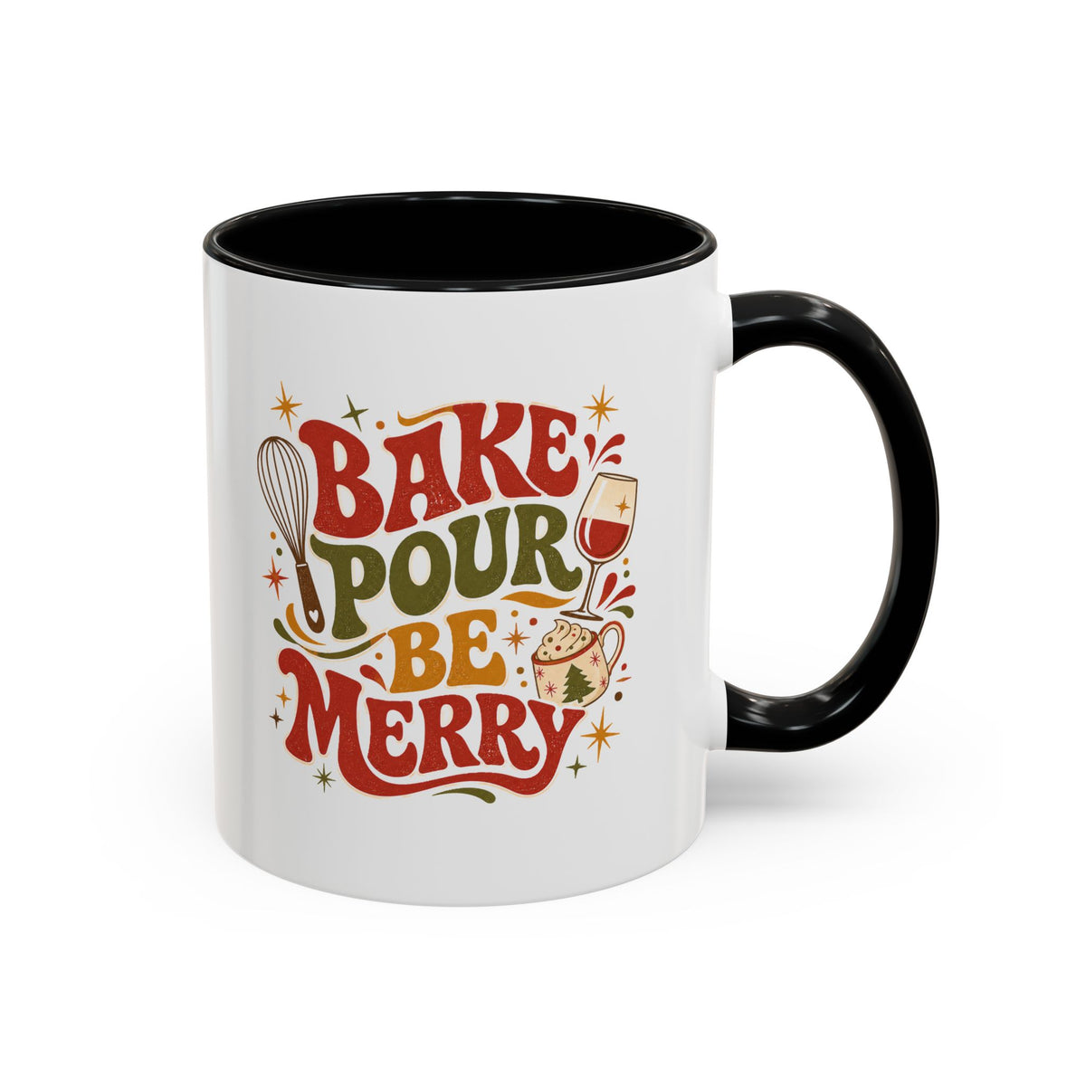 Christmas Bake Pour Be Merry Coffee Mug — Holiday Baking & Wine Kitchen Gift
