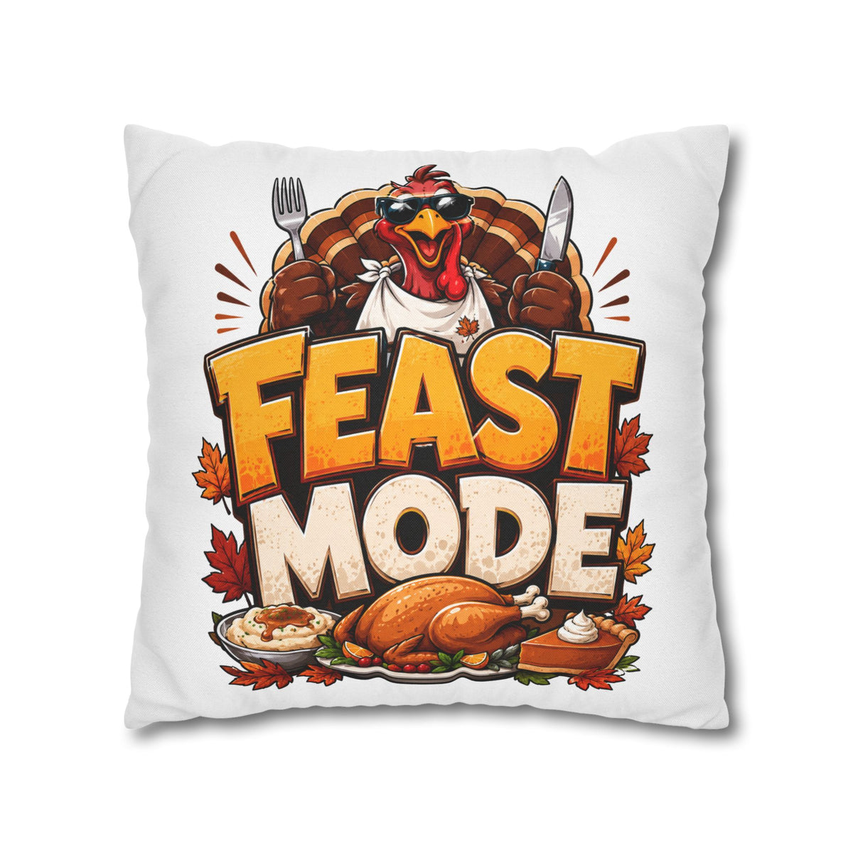 Feast Mode Thanksgiving Pillowcase — Turkey Dinner Decorative Throw Pillow Cover