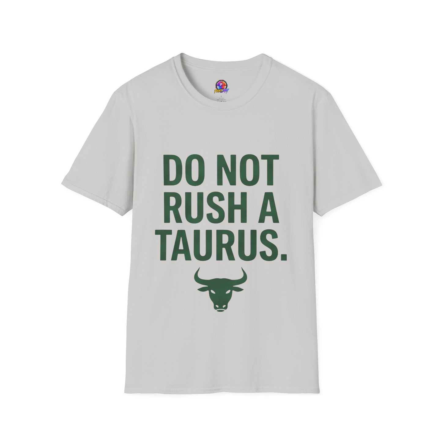 Do Not Rush a Taurus T‑Shirt — Funny Zodiac Astrology Tee