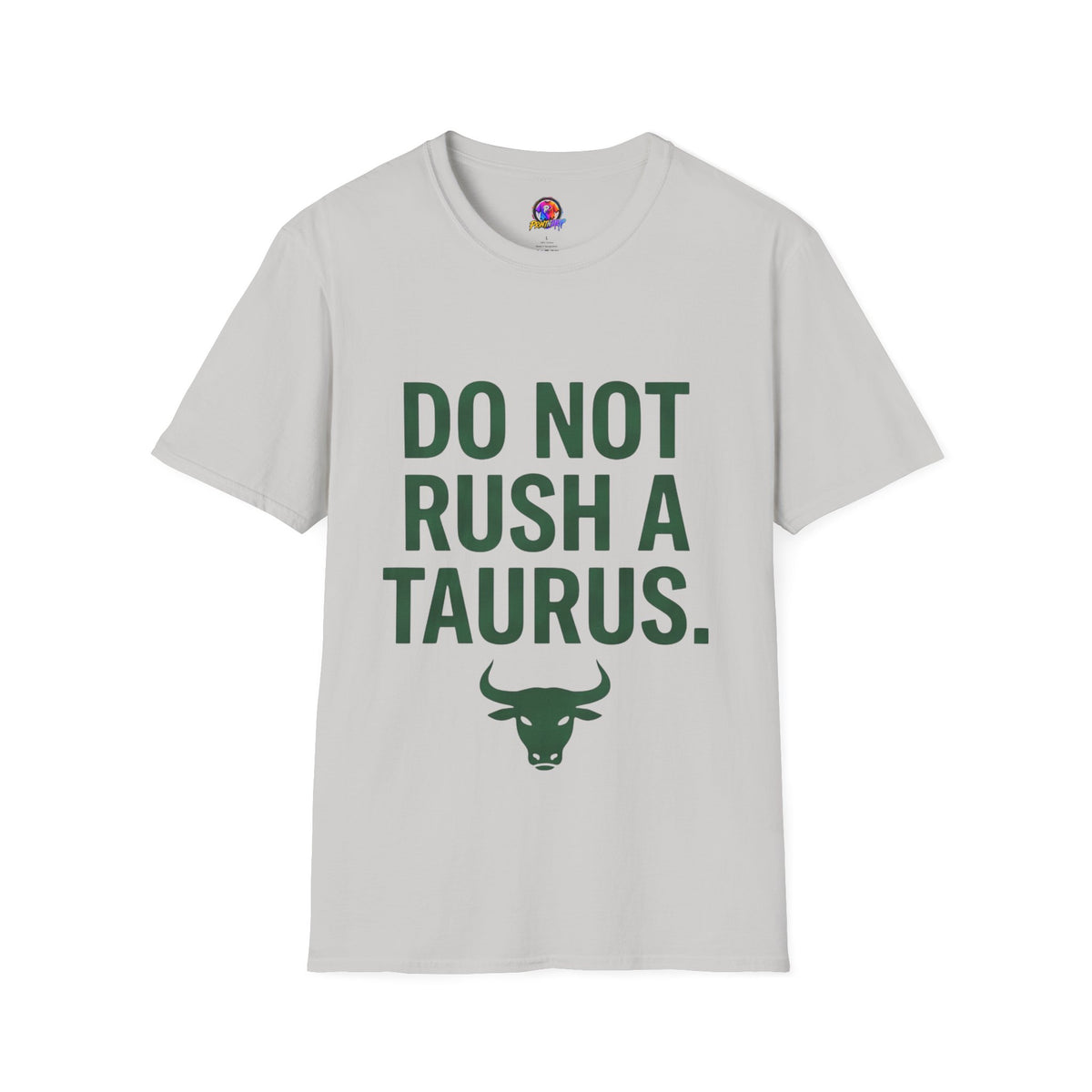 Do Not Rush a Taurus T‑Shirt — Funny Zodiac Astrology Tee