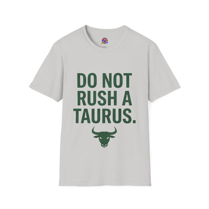 Do Not Rush a Taurus T‑Shirt — Funny Zodiac Astrology Tee