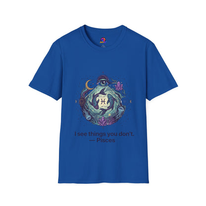 Pisces Mystic T-Shirt — 'I See Things You Don't' Astrology Tee