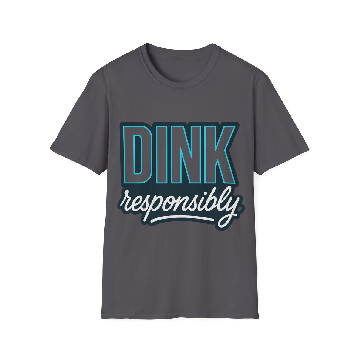 Dink Responsibly T-Shirt — Casual Pickleball Tee for Players & Fans - Trending Now - September 2026