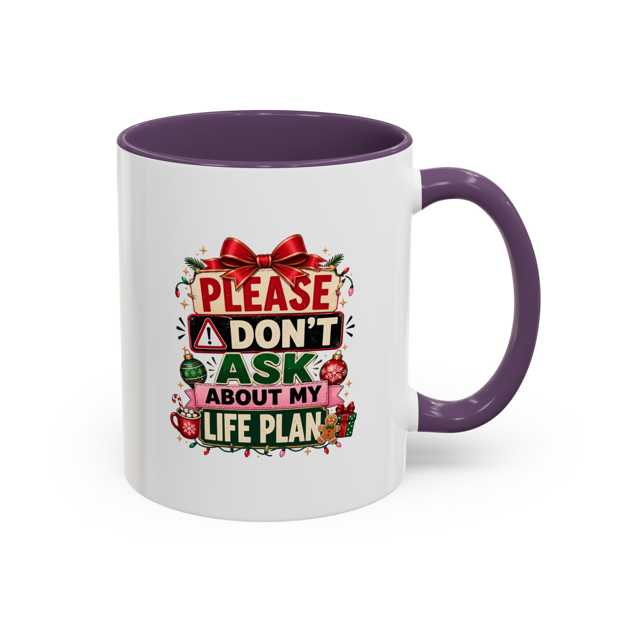 Modern Day Christmas Please Don’t Ask About My Life Plan – Christmas Accent Coffee Mug