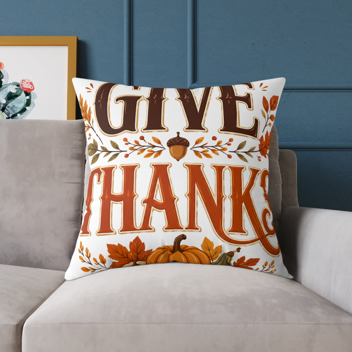 Thanksgiving Give Thanks Fall Pillow — Thanksgiving Decorative Throw Pillow
