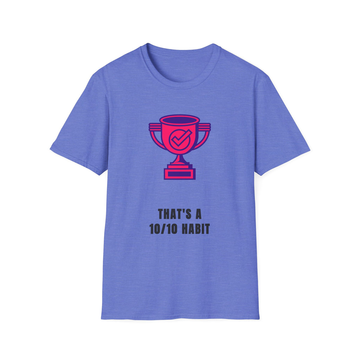 T-Shirt — Pink Trophy Graphic "That's A 10/10 Habit" Casual Motivational Tee - Trending Now - September 2026