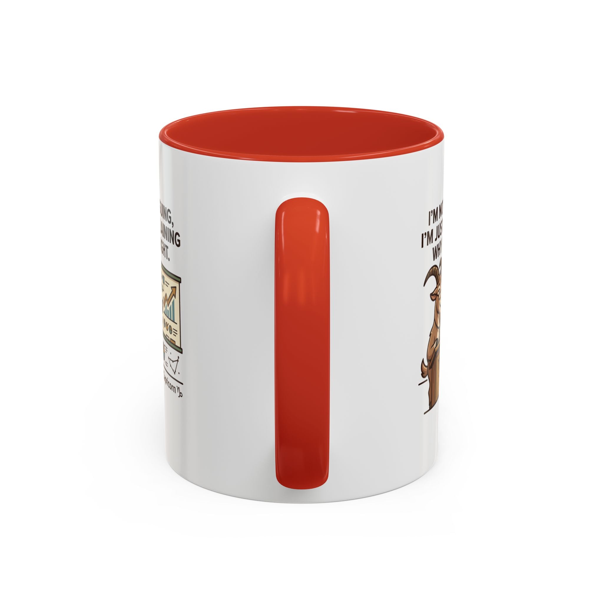 Capricorn Mug – “I’m Not Arguing, I’m Just Explaining Why I’m Right” Coffee Mug