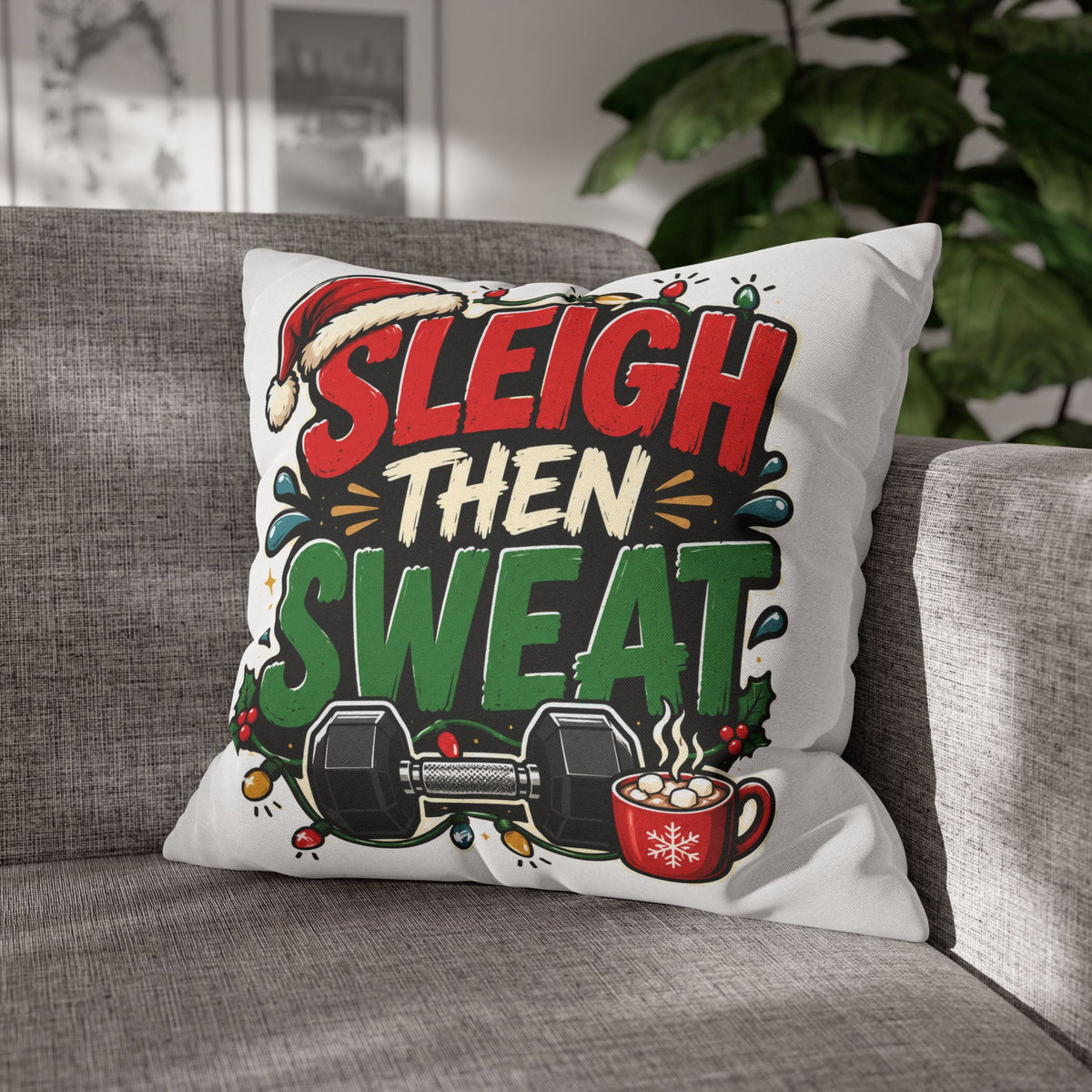 Sleigh Then Sweat Pillowcase  Modern Day Christmas — Festive Fitness Holiday Cushion Cover