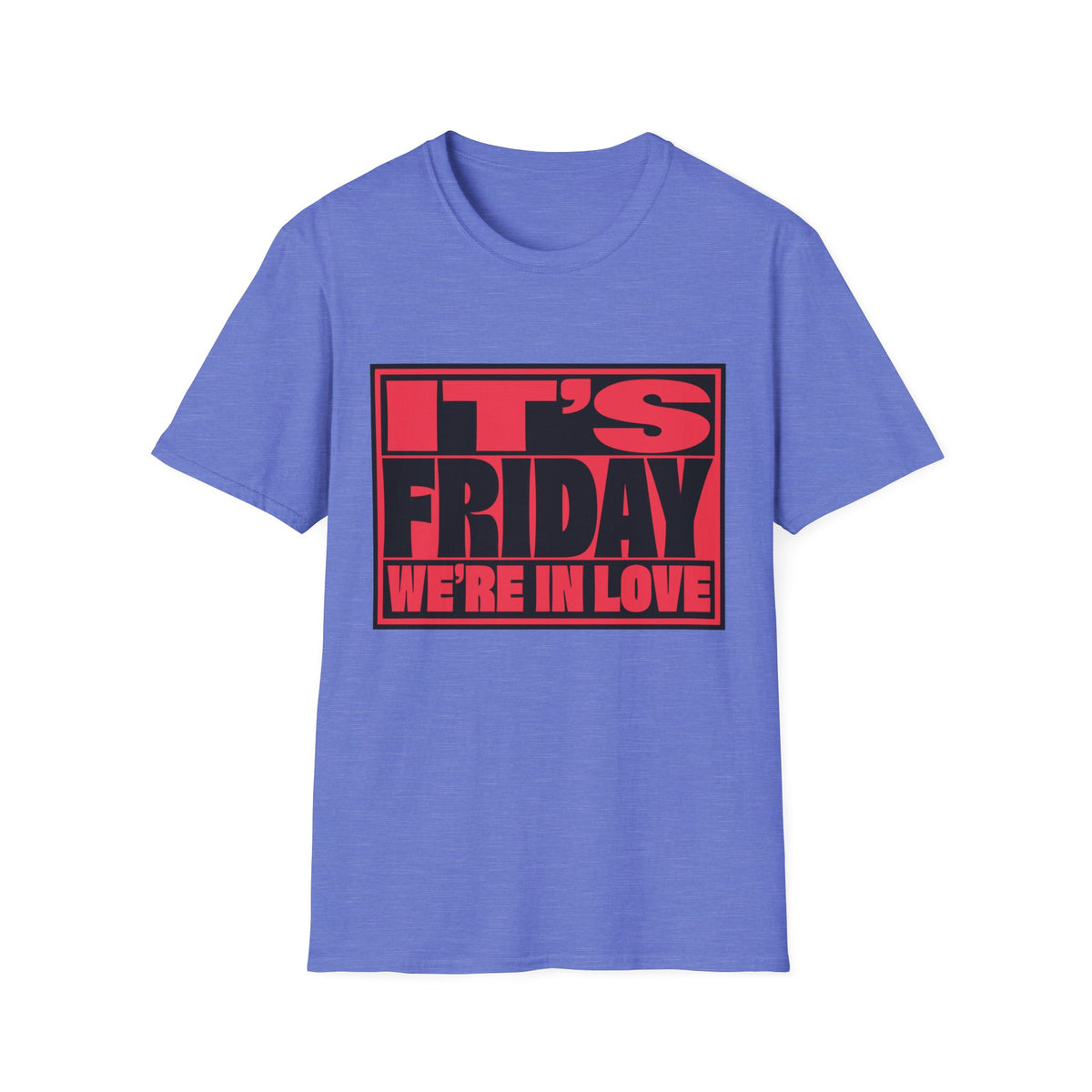 It's Friday We're In Love T‑Shirt - Trending Now - August 2026