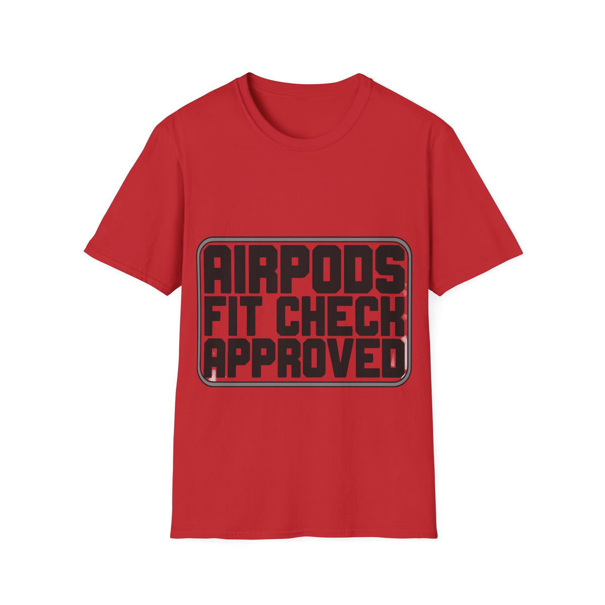 "AirPods Fit Check Approved" Bold Typography Tee | Funny Viral Meme T-Shirt - Trending Now - September 2026