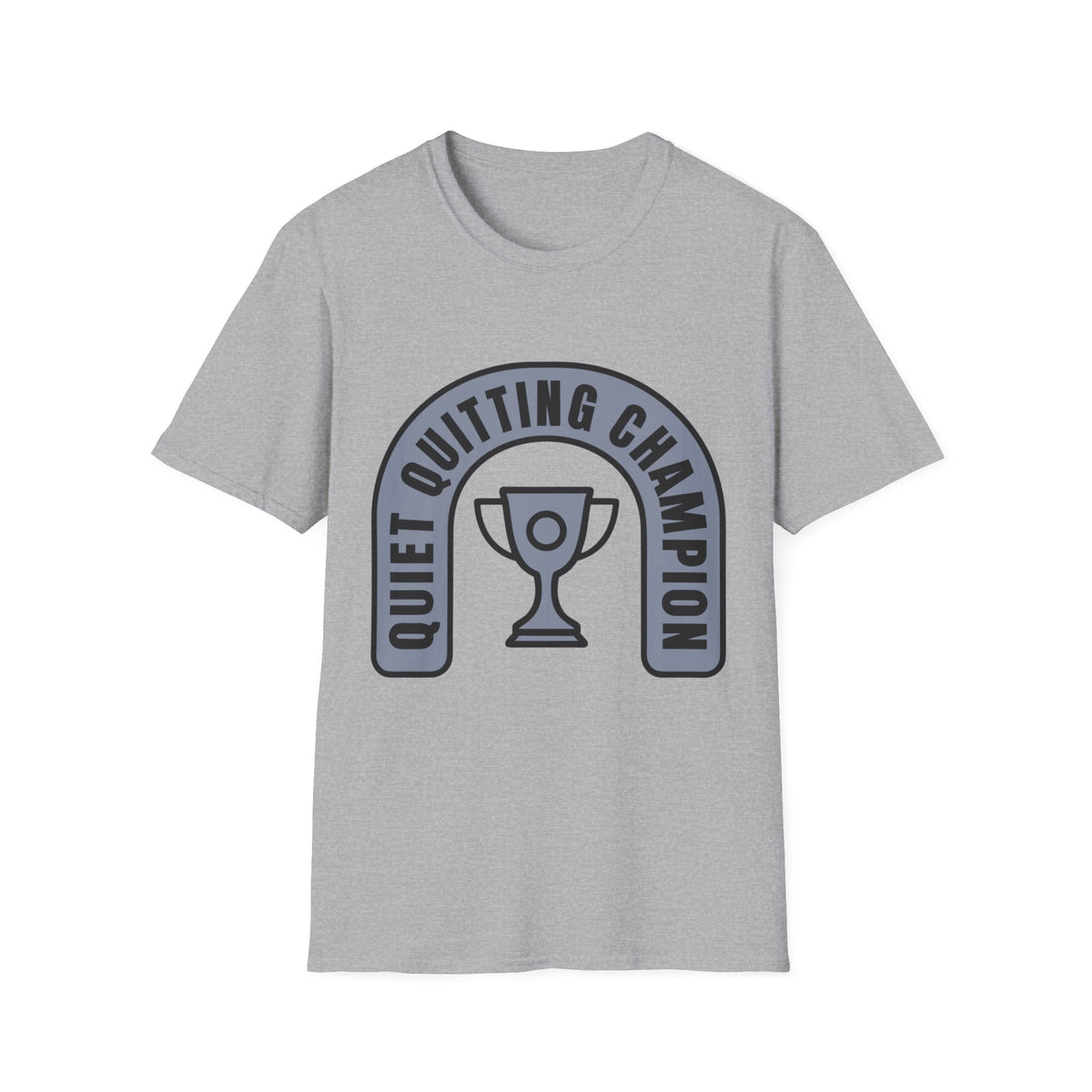 Quiet Quitting Champion T-Shirt — Funny Workplace Trophy Tee - Trending Now - August 2026