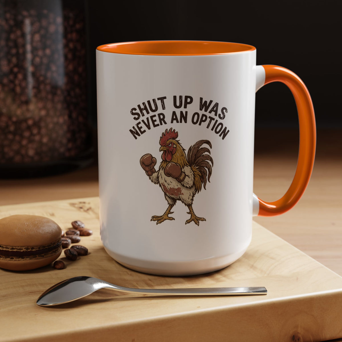 "Shut Up Was Never An Option" Funny And Witty Accent Coffee Mug (11, 15oz)