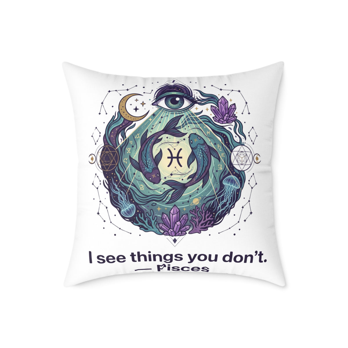 Pisces Zodiac I See Things You Don't Square Poly Canvas Pillow