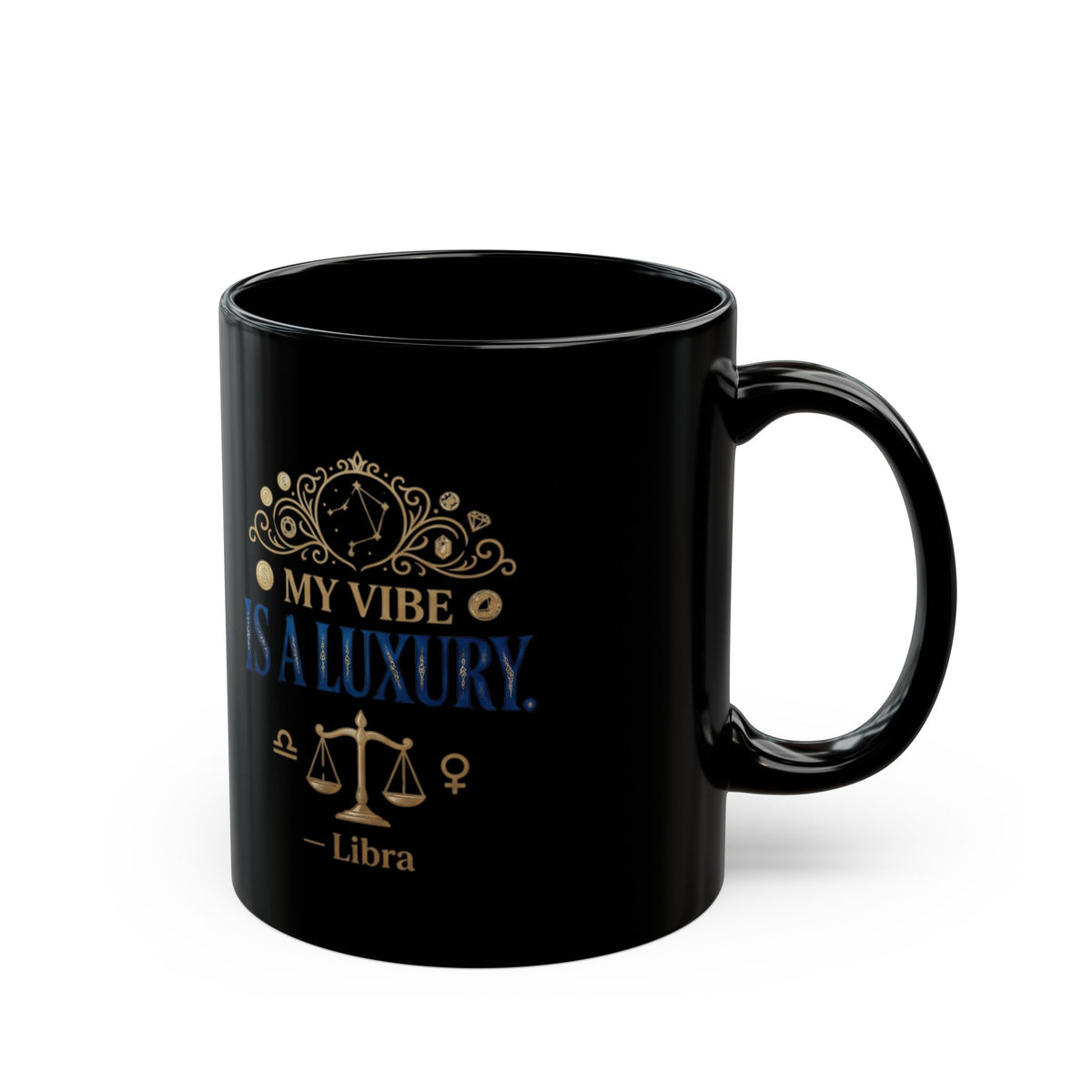 Libra Zodiac Coffee Mug — "My Vibe Is A Luxury" Black