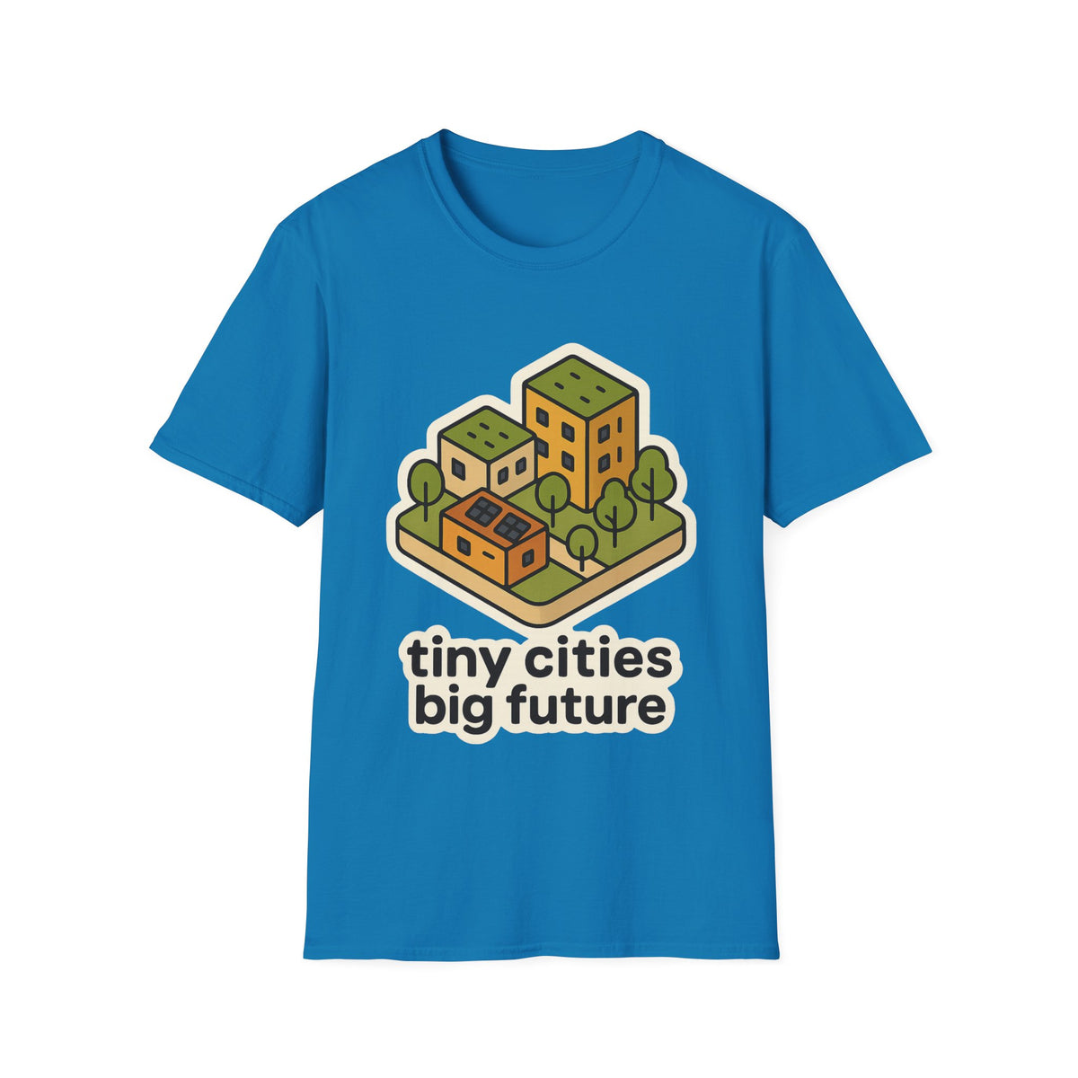 Tiny Cities Big Future T-Shirt — Eco Urbanism Graphic Tee - Trending Now - September 2026
