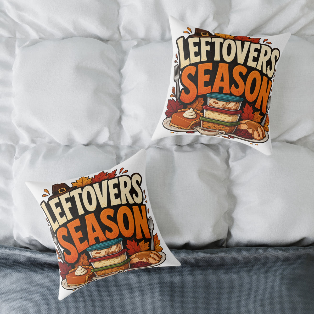 Thanksgiving Leftovers Season Throw Pillow — Thanksgiving Holiday Decorative Cushion