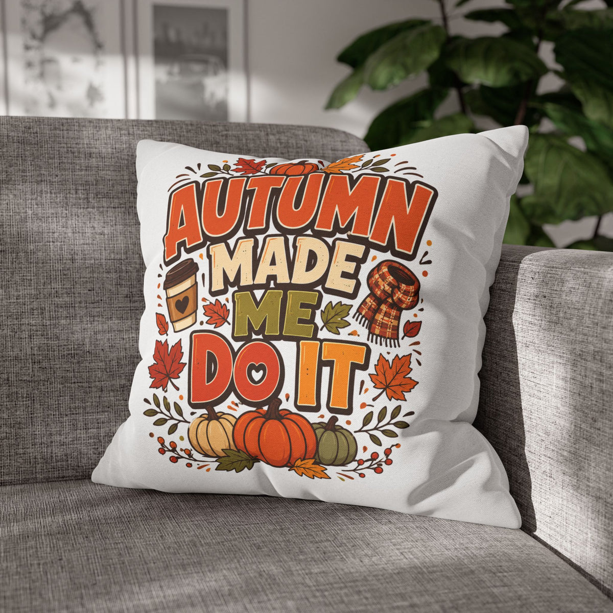 Thanksgiving Autumn Made Me Do It Throw Pillow