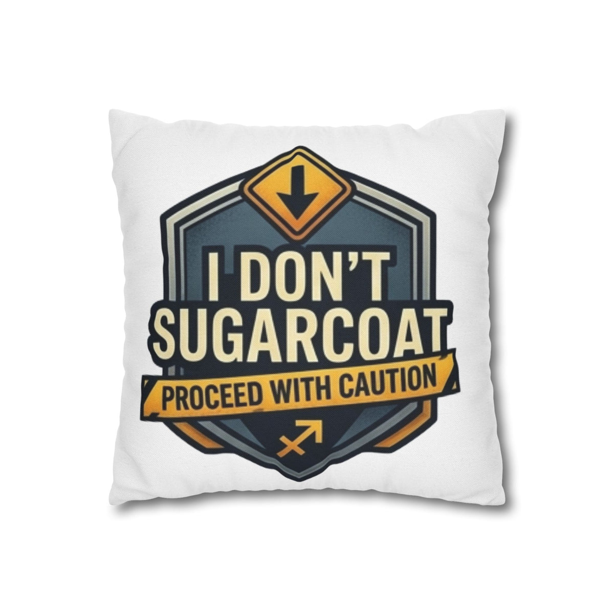 Sagittarius Square Pillowcase — "I Don't Sugarcoat, Proceed With Caution" Accent Pillow