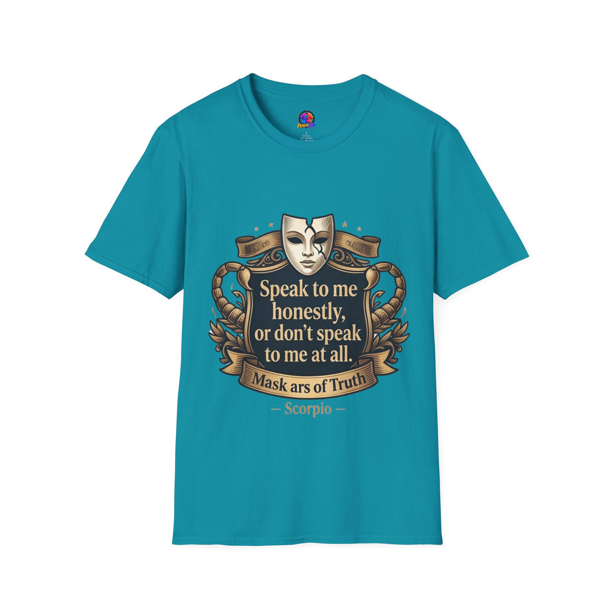 Speak to Me Mask T‑Shirt — 'Speak to me honestly...' Zodiac Scorpio Graphic Tee