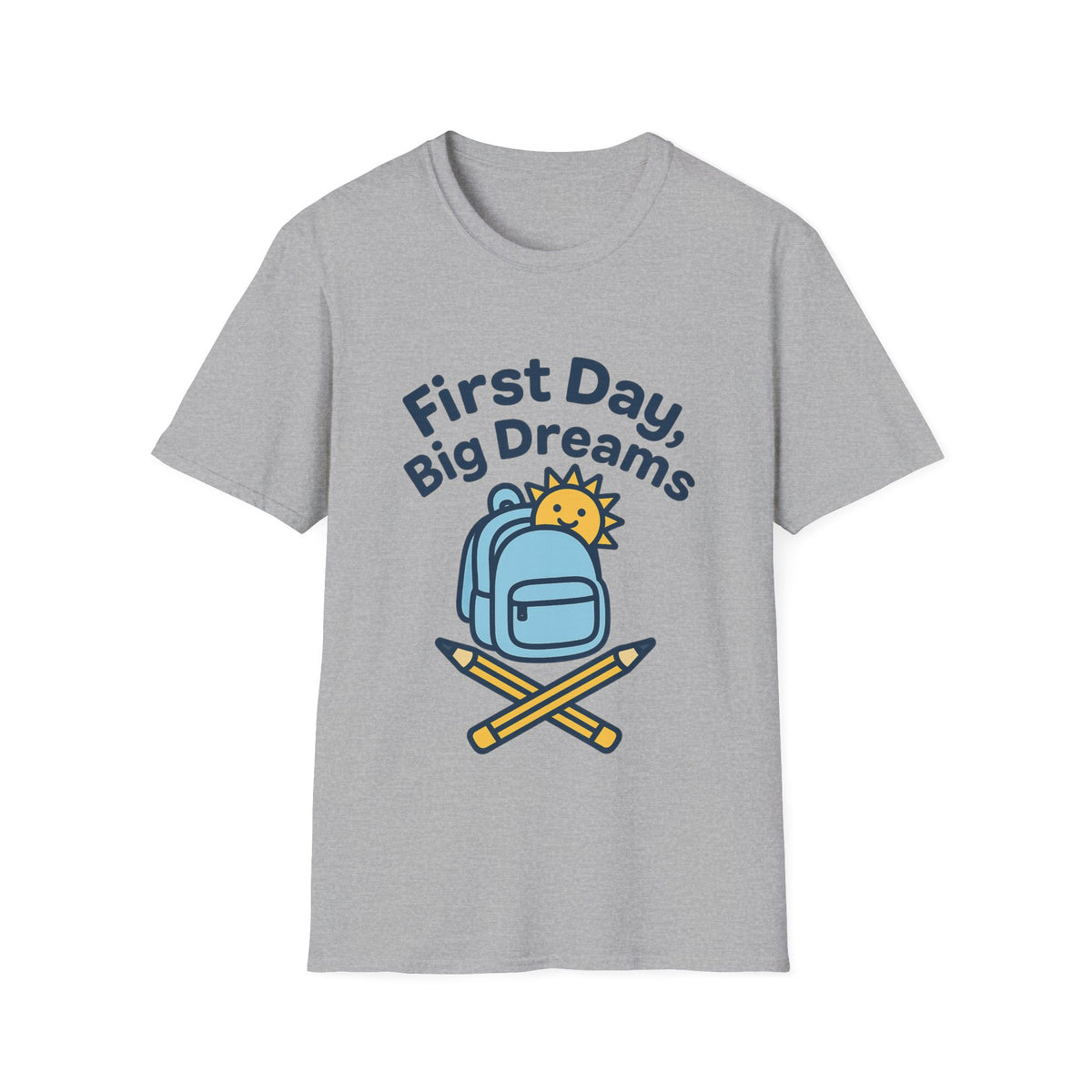 First Day Big Dreams T-Shirt — Cute Backpack & Pencil Back-to-School Tee - Trending Now - August 2026
