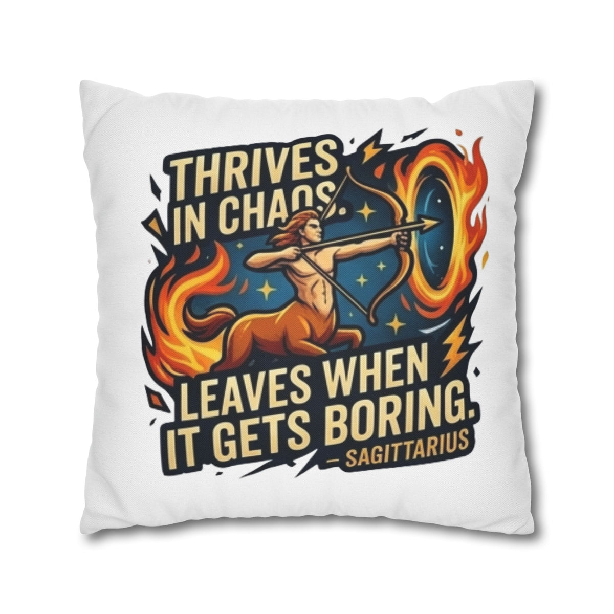 Sagittarius Archer Pillowcase — "Thrives in Chaos, Leaves When It Gets Boring" Astrology Throw Pillow