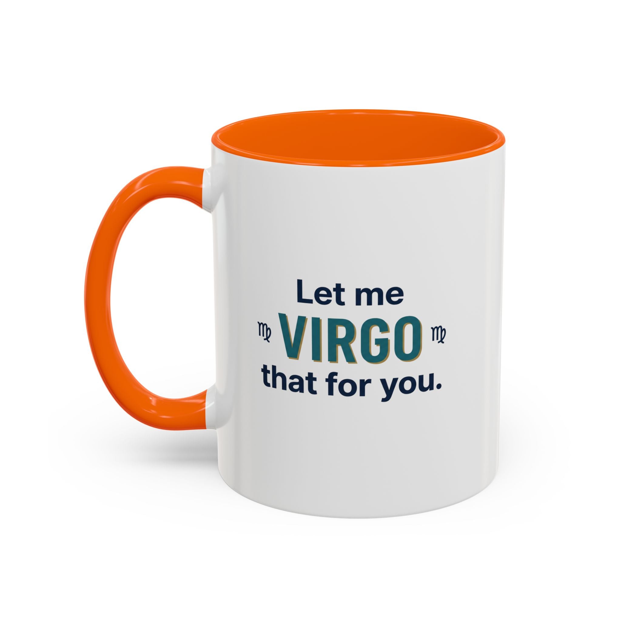 Let Me Virgo That For You Accent Coffee Mug — Funny Virgo Zodiac Gift