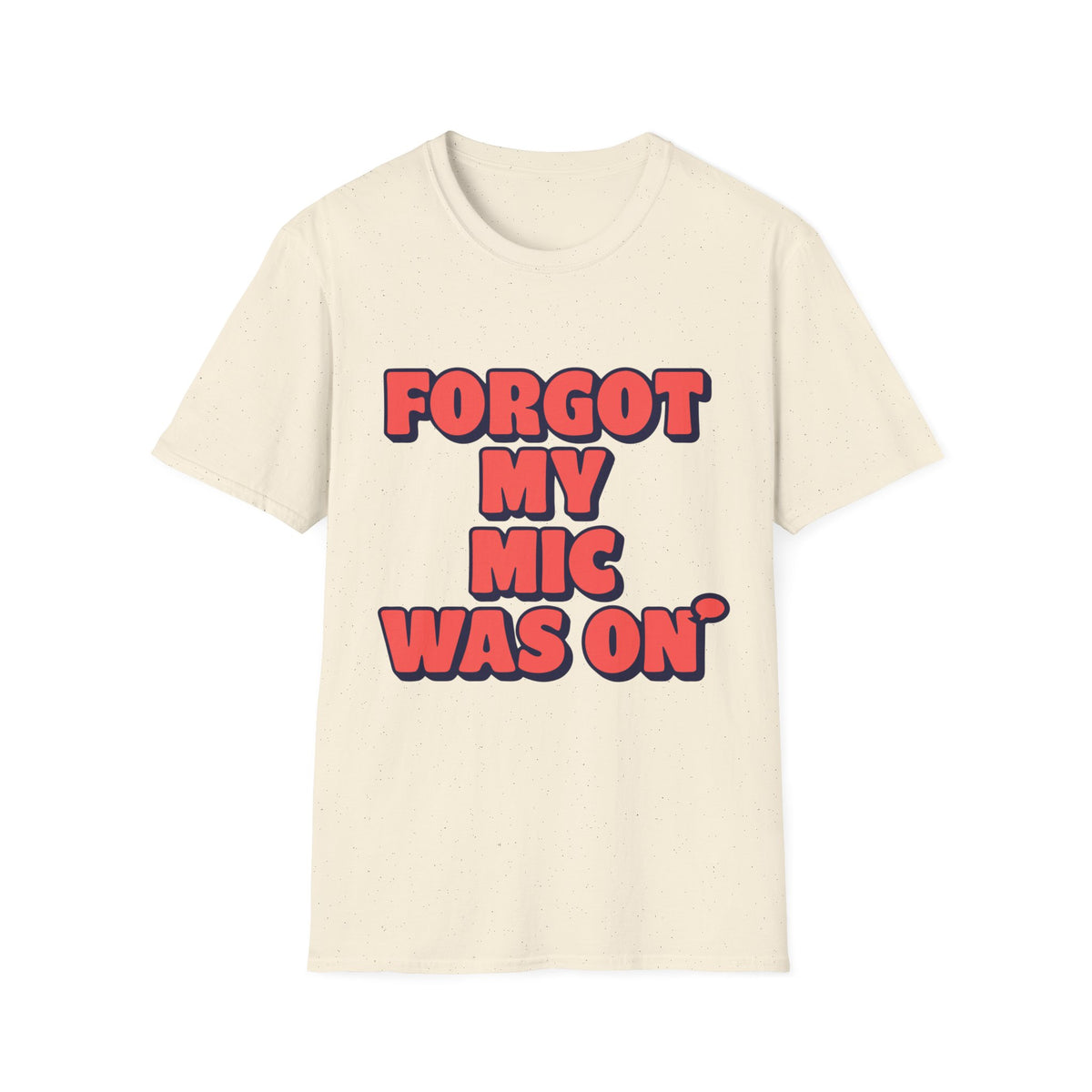 Forgot My Mic Was On T‑Shirt — Funny Video Call Graphic Tee - Trending Now - August 2026