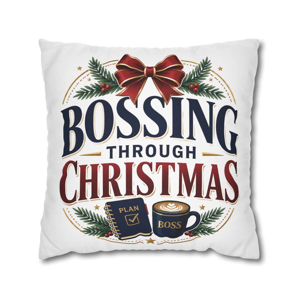 Bossing Through Christmas Decorative Pillowcase