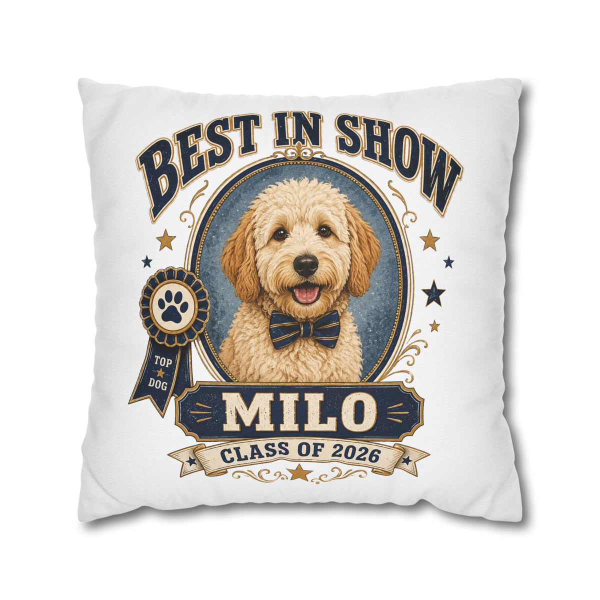 Best in Show Dog Pillowcase — Personalized "Milo" Class of 2026 Milo Bailey Dog Dad Mom