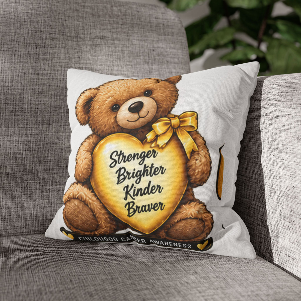 Childhood Cancer Awareness Teddy Bear Pillowcase — "Stronger Brighter Kinder Braver" Square Pillow