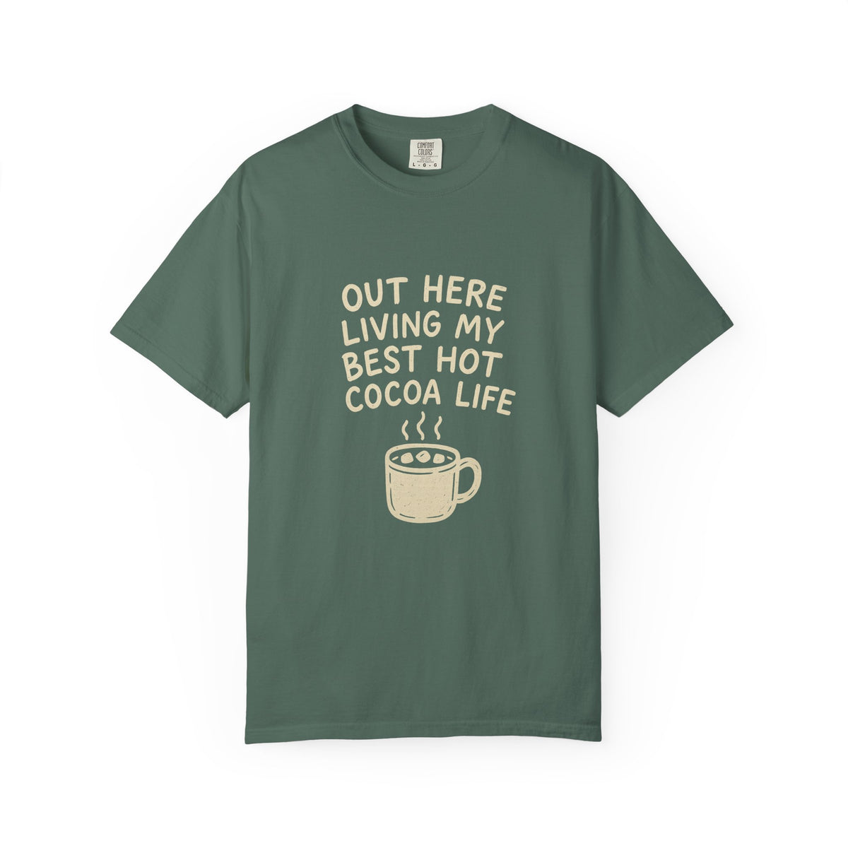 Hot Cocoa Life T-Shirt — "Out Here Living My Best Hot Cocoa Life" Cozy Graphic Tee - Trending Now - October 2026