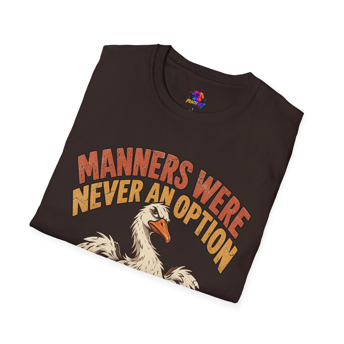 Funny And Witty “Manners Were Never An Option” Goose Graphic T-Shirt