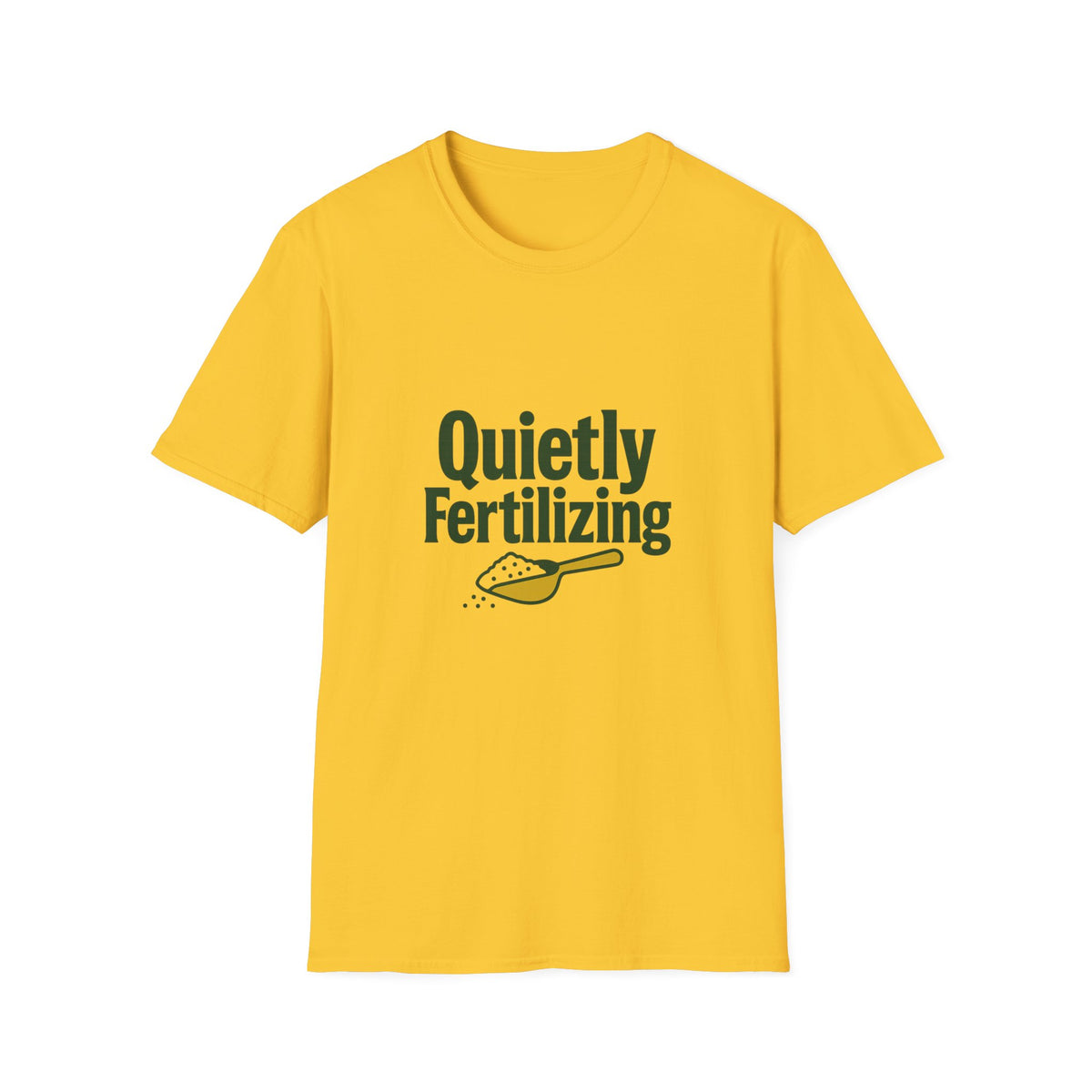 T-Shirt — "Quietly Fertilizing" Gardener Tee - Trending Now - August 2026