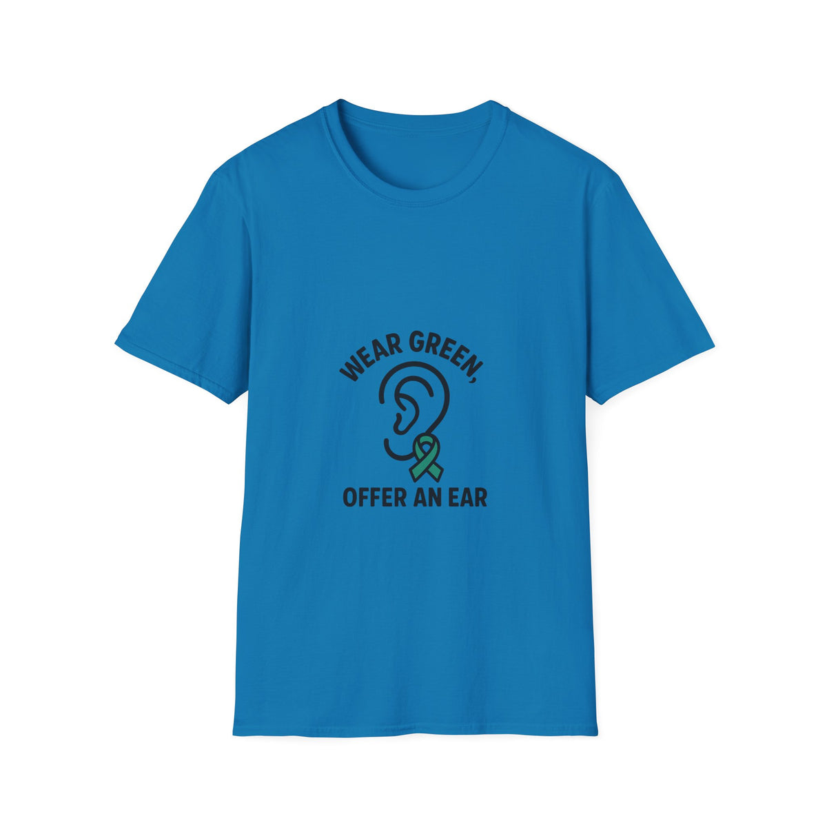 Wear Green Offer An Ear T-Shirt — Mental Health Awareness Tee - Trending Now - October 2026