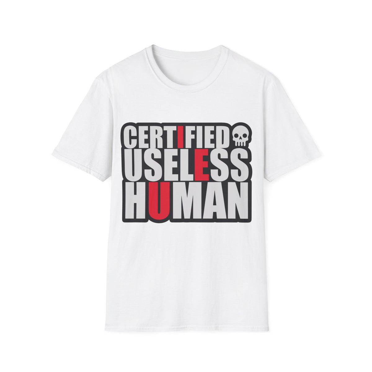 Certified Useless Human T-Shirt — Funny Sarcastic Graphic Tee - Trending Now - August 2026