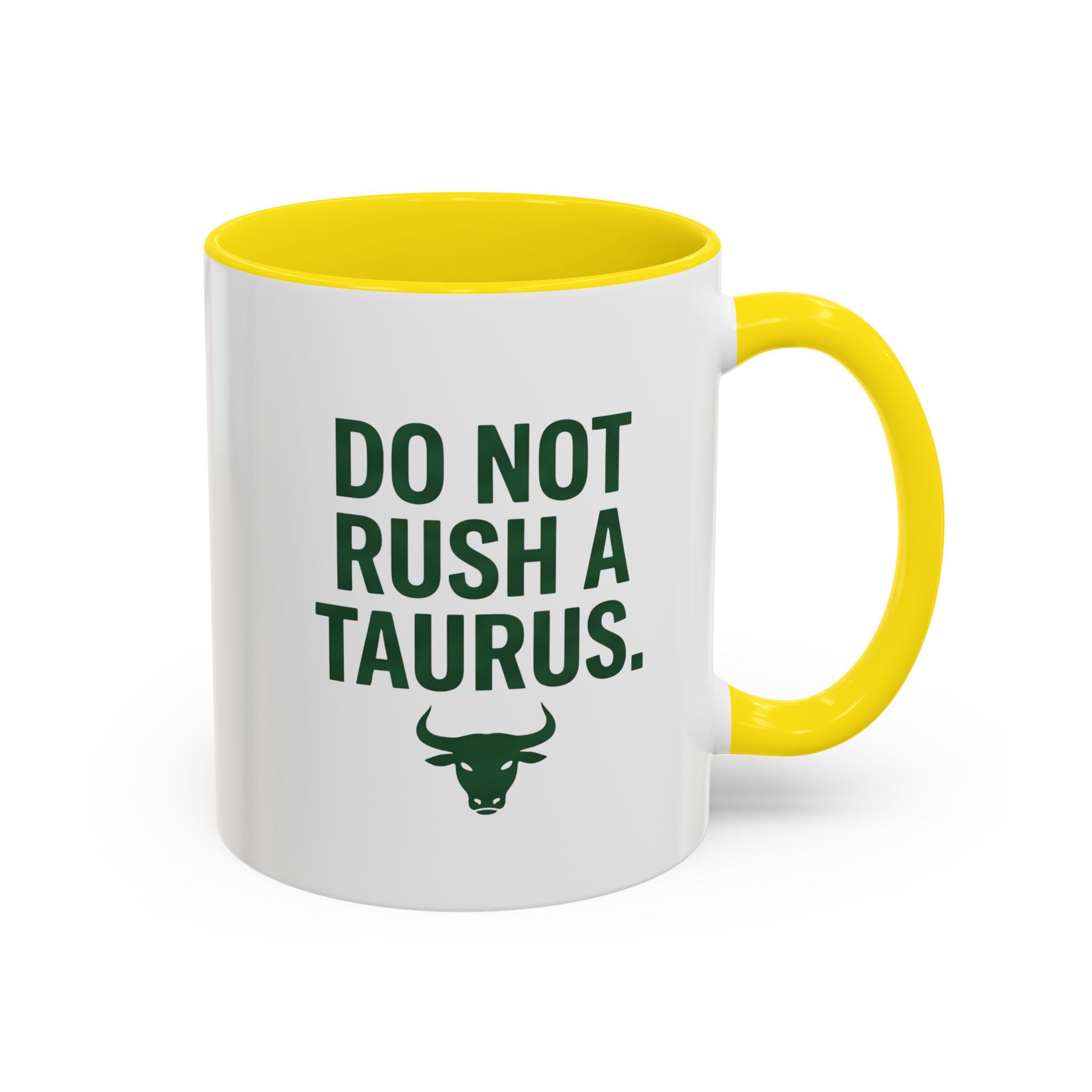 Do Not Rush a Taurus Coffee Mug — Zodiac Taurus Astrology Gift (11/15oz)