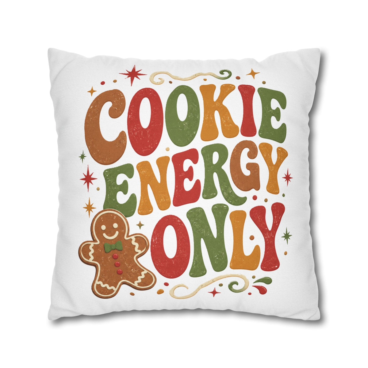 Christmas Cookie Energy Only Pillowcase — Festive Gingerbread Holiday Throw Pillow Cover