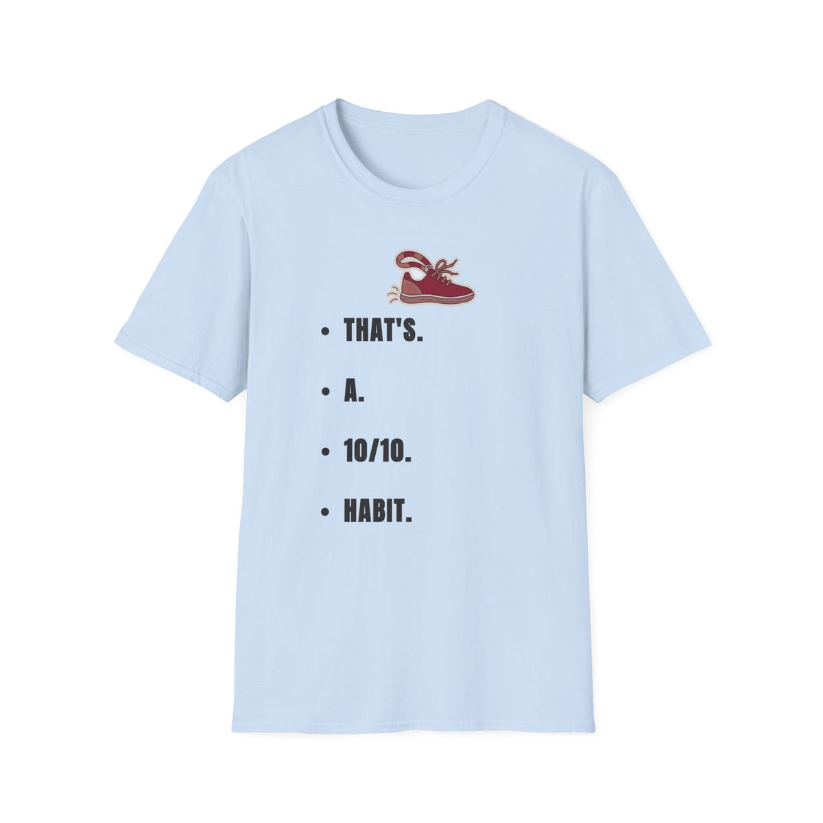 T-Shirt — Minimal 'That's a Habit' Sneaker Graphic Tee - Trending Now - September 2026