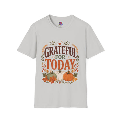 Grateful For Today T-Shirt — Fall Pumpkin Thanksgiving Casual Tee