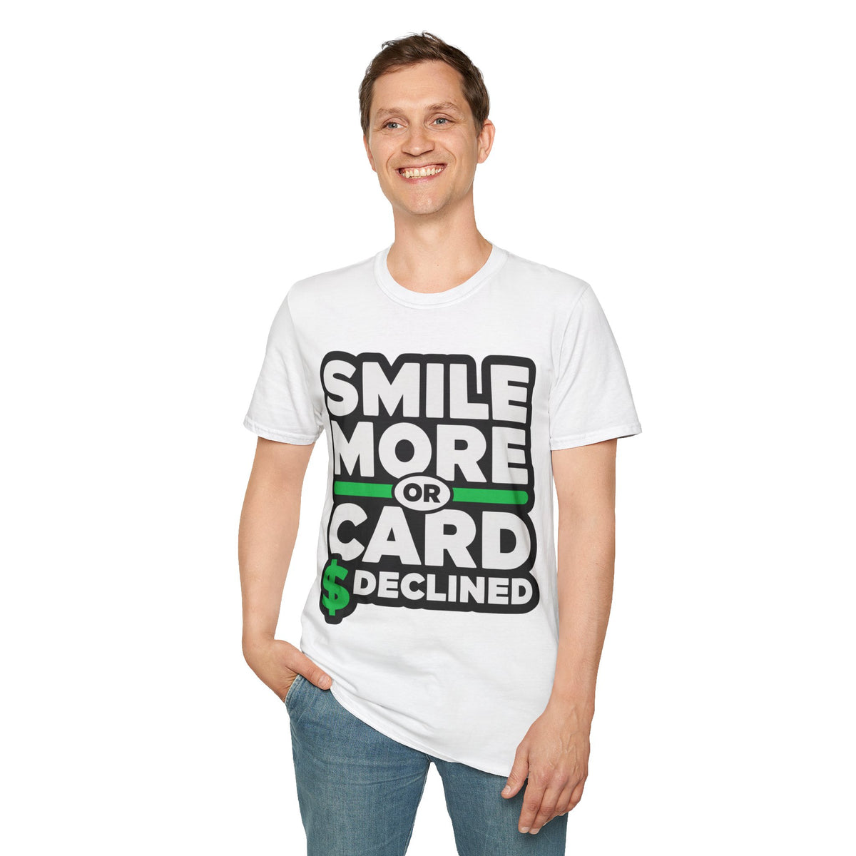 Smile More T-Shirt — “Smile More or Card Declined” Graphic Tee - Trending Now - September 2026