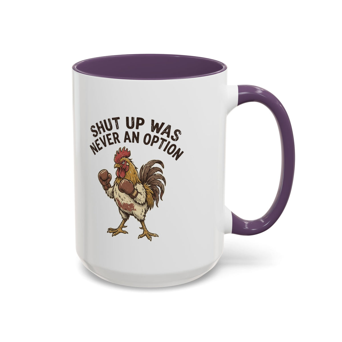 "Shut Up Was Never An Option" Funny And Witty Accent Coffee Mug (11, 15oz)