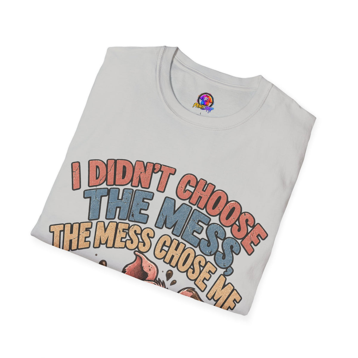 Funny Pig Graphic T-Shirt — "I Didn’t Choose the Mess, The Mess Chose Me"