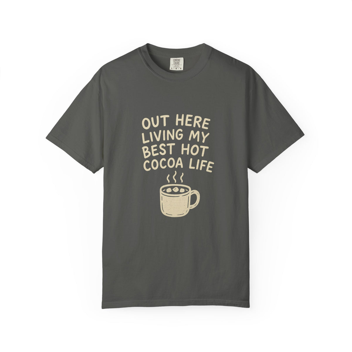 Hot Cocoa Life T-Shirt — "Out Here Living My Best Hot Cocoa Life" Cozy Graphic Tee - Trending Now - October 2026